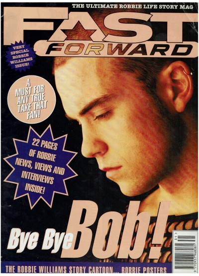 Fast Forward Magazine - Issue 304 02/08//95 (Ultimate Robbie Williams Life Story