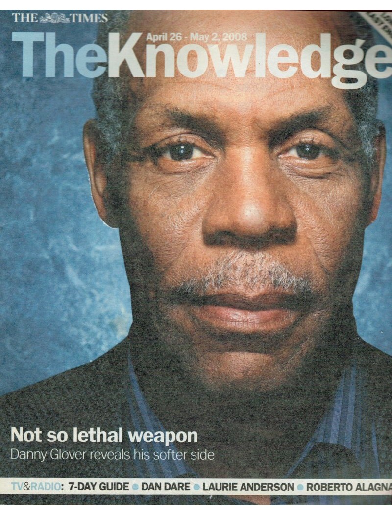 The Knowledge Magazine 26th April 2008 Danny Glover The Knowledge Magazine 26th April 2008 Danny Glover