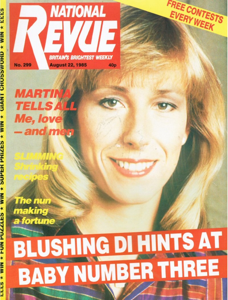 National Revue - Issue 299 - 22nd August 1985 Martina Navratilova National Revue - Issue 299 - 22nd August 1985 Martina Navratilova