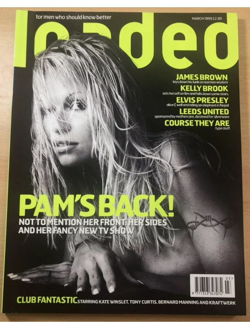 Loaded Magazine March 1999 Pamela Anderson Kelly Brook James Brown Martin Kemp
