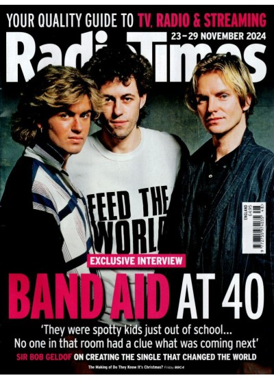 Radio Times 23rd November 2024 Band Aid George Michael Sting Bob Geldof Anna Samson Alison Ham