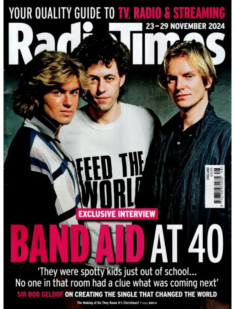 Radio Times 23rd November 2024 Band Aid George Michael Sting Bob Geldof Anna Samson Alison Ham Radio Times 23rd November 2024 Band Aid George Michael Sting Bob Geldof Anna Samson Alison Ham