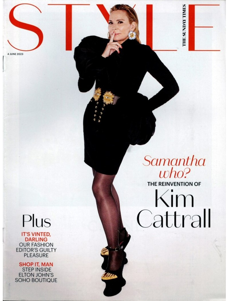 Sunday Times Style Magazine 4th June 2023 Kim Cattrall Elton John Sunday Times Style Magazine 4th June 2023 Kim Cattrall Elton John