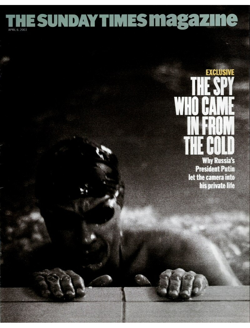 Sunday Times Magazine 6th April 2003 David Bailey VLADIMIR PUTIN RUSSIA ELIOT SPITZER GILES RAYNER