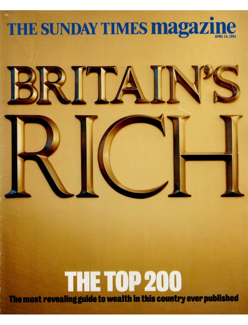 Sunday Times Magazine 14th April 1991 Top 200 Britains Rich List Wealth Billy Butlin Cliff Richard Sunday Times Magazine 14th April 1991 Top 200 Britains Rich List Wealth Billy Butlin Cliff Richard