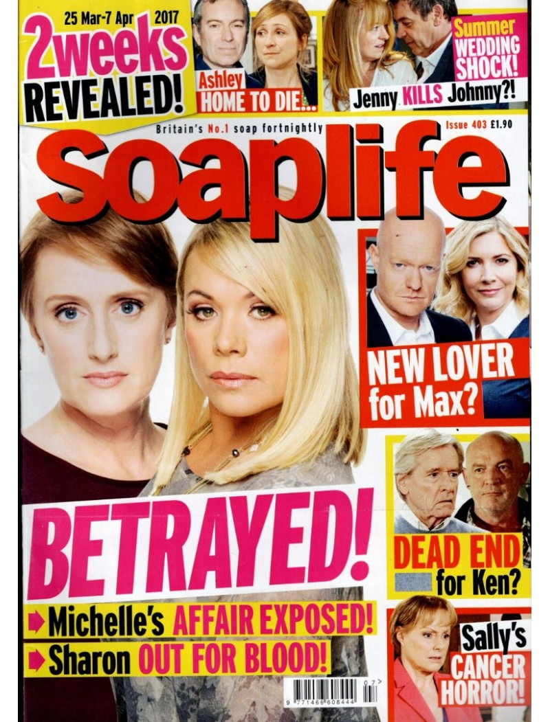 Soaplife Magazine Issue 403 25th March 2017 Soaplife Magazine Issue 403 25th March 2017