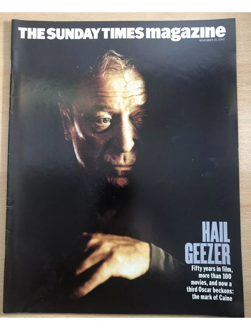 Sunday Times Magazine 24th November 2002 Michael Caine