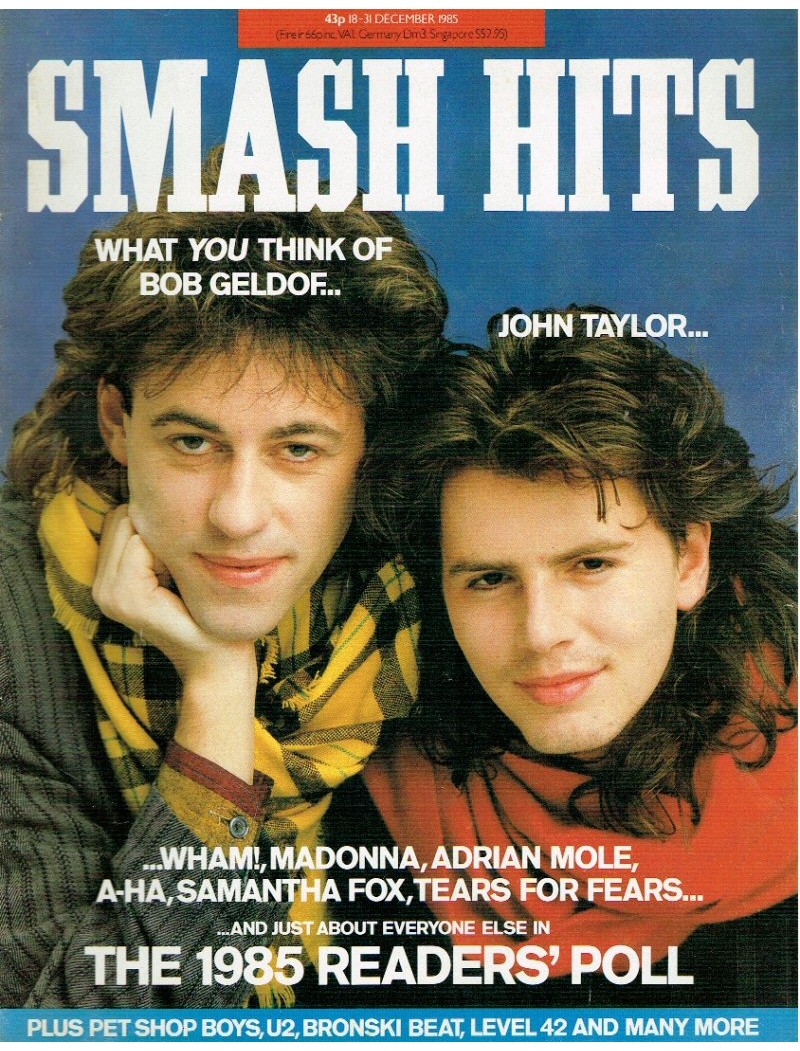 Smash Hits Magazine - 1985 18/12/85 Bob Geldof & John Taylor Smash Hits Magazine - 1985 18/12/85 Bob Geldof & John Taylor