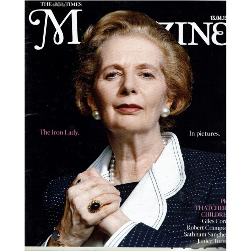 The Times Magazine 2013 13/04/13 Margaret Thatcher