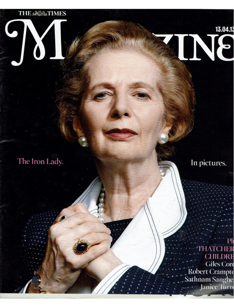 The Times Magazine 2013 13/04/13 Margaret Thatcher